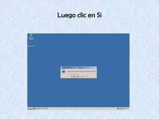 Luego clic en Si