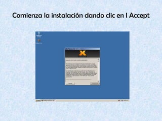 Comienza la instalación dando clic en I Accept