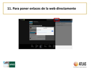11. Para poner enlaces de la web directamente
 