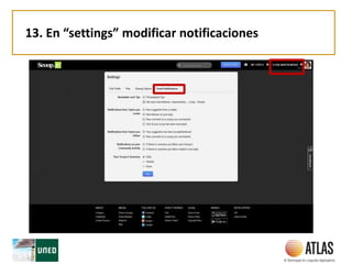 13. En “settings” modificar notificaciones
 