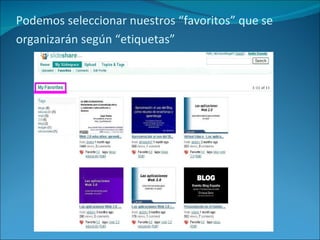 Podemos seleccionar nuestros “favoritos” que se organizarán según “etiquetas”   