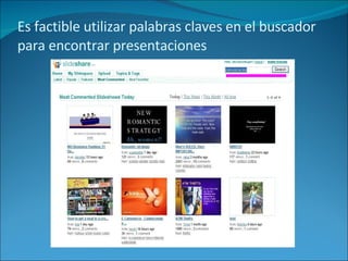 Es factible utilizar palabras claves en el buscador para encontrar presentaciones 