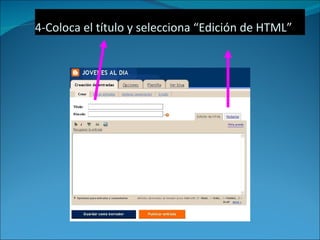 4-Coloca el título y selecciona “Edición de HTML” 