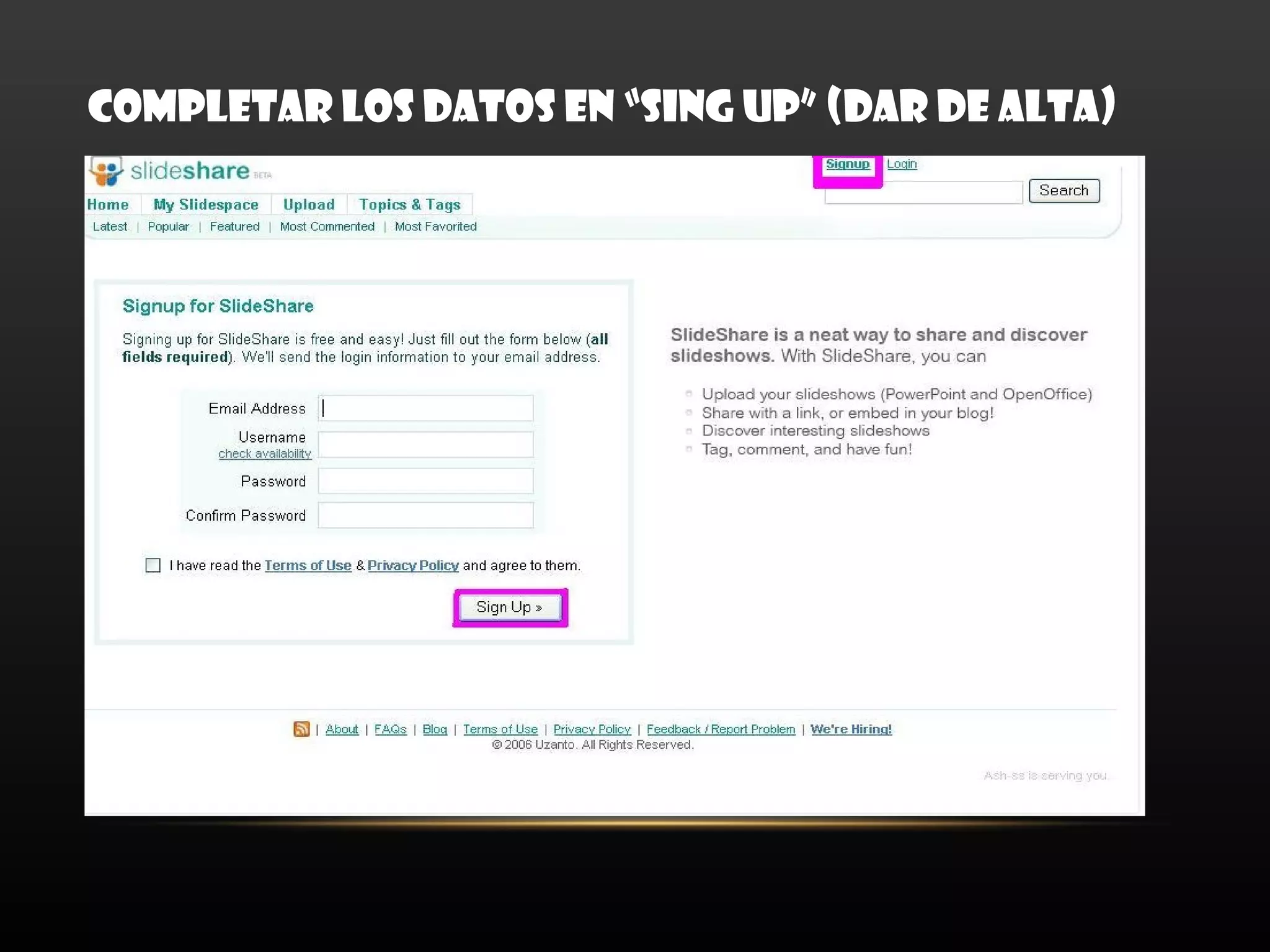 COMPLETAR LOS DATOS EN “SING UP” (DAR DE ALTA)
 