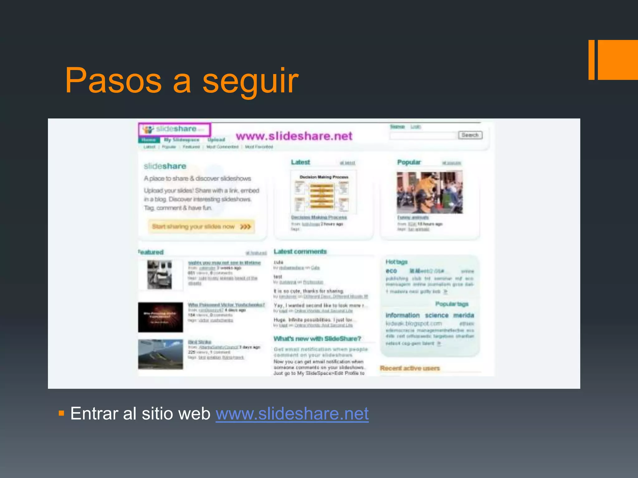 Pasos a seguir
Entrar al sitio web www.slideshare.net