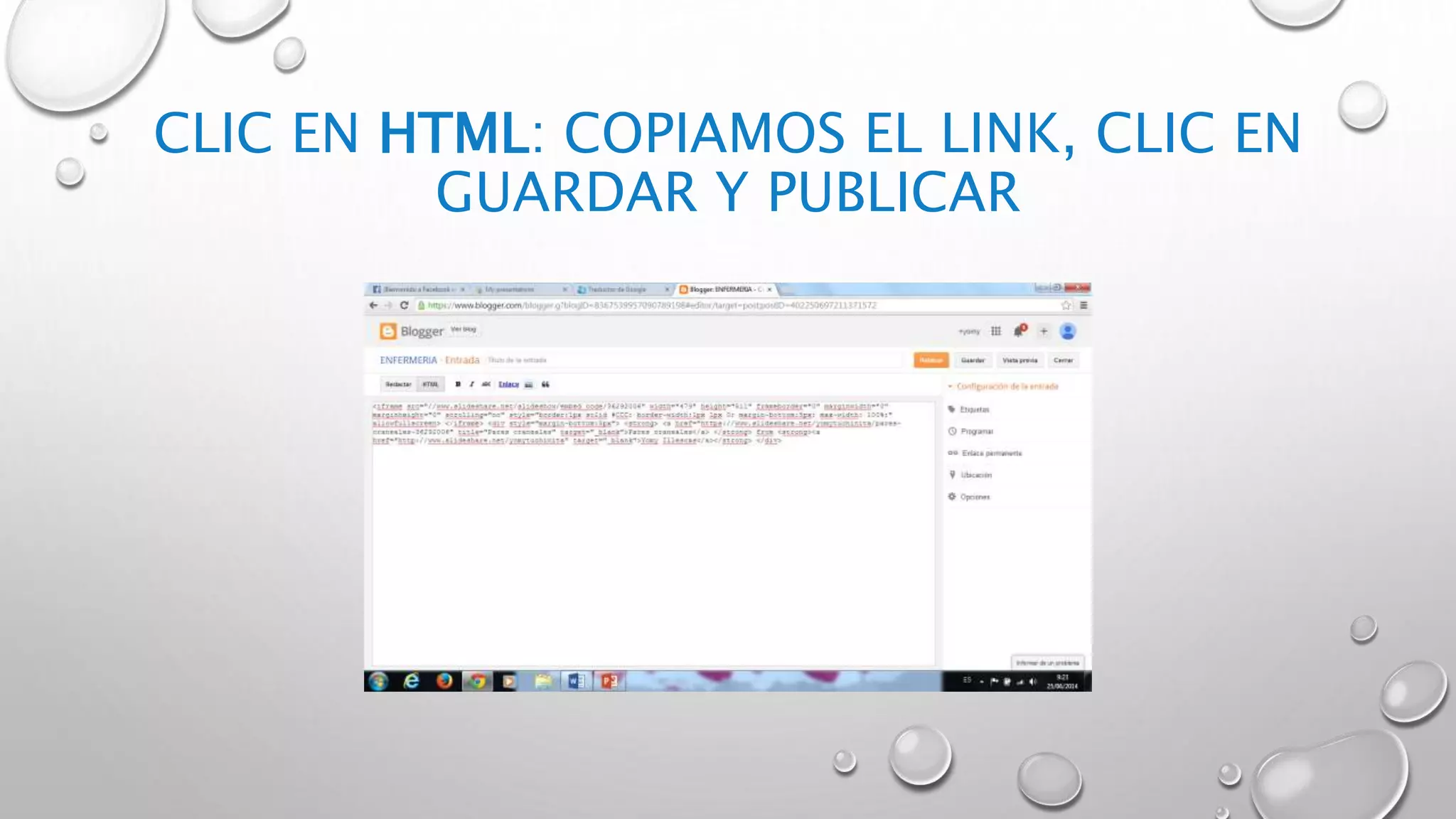 CLIC EN HTML: COPIAMOS EL LINK, CLIC EN
GUARDAR Y PUBLICAR
 
