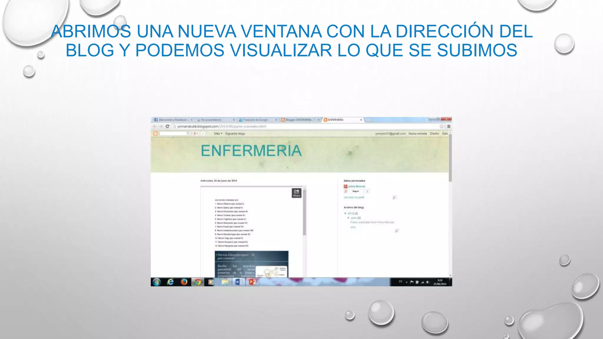 ABRIMOS UNA NUEVA VENTANA CON LA DIRECCIÓN DEL
BLOG Y PODEMOS VISUALIZAR LO QUE SE SUBIMOS
 