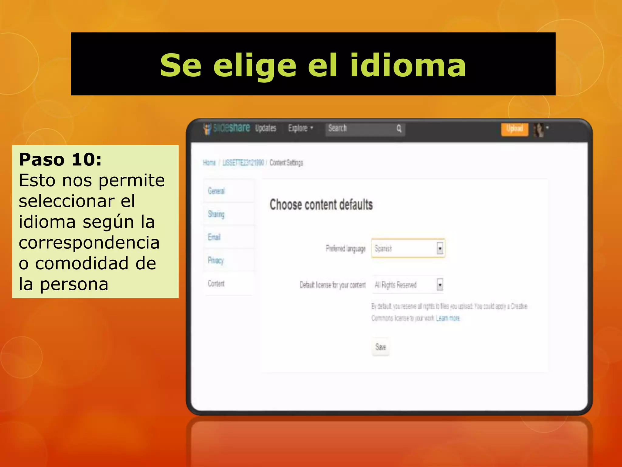 Se elige el idioma
Paso 10:
Esto nos permite
seleccionar el
idioma según la
correspondencia
o comodidad de
la persona
 