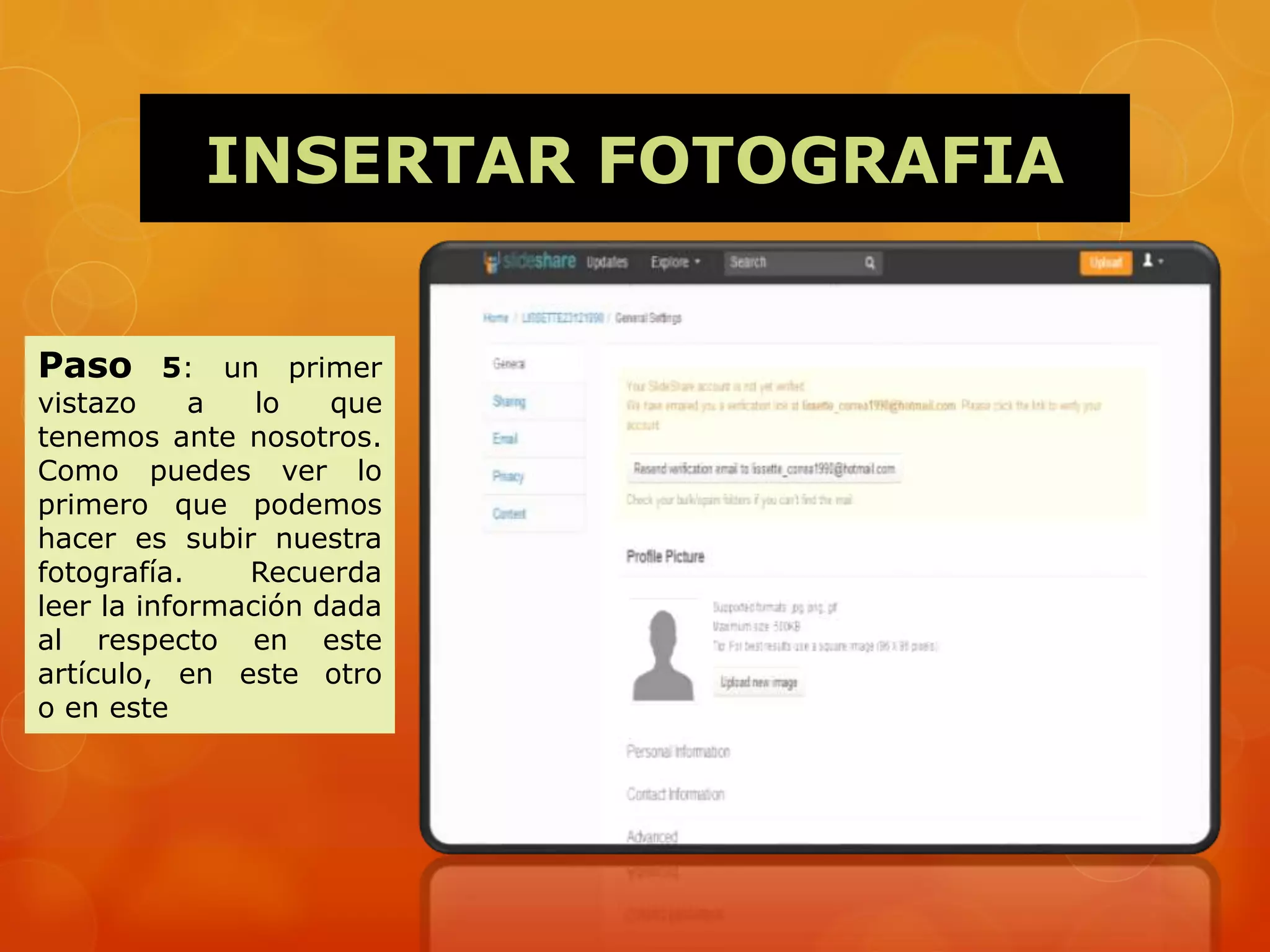 INSERTAR FOTOGRAFIA
Paso 5: un primer
vistazo a lo que
tenemos ante nosotros.
Como puedes ver lo
primero que podemos
hacer es subir nuestra
fotografía. Recuerda
leer la información dada
al respecto en este
artículo, en este otro
o en este
 