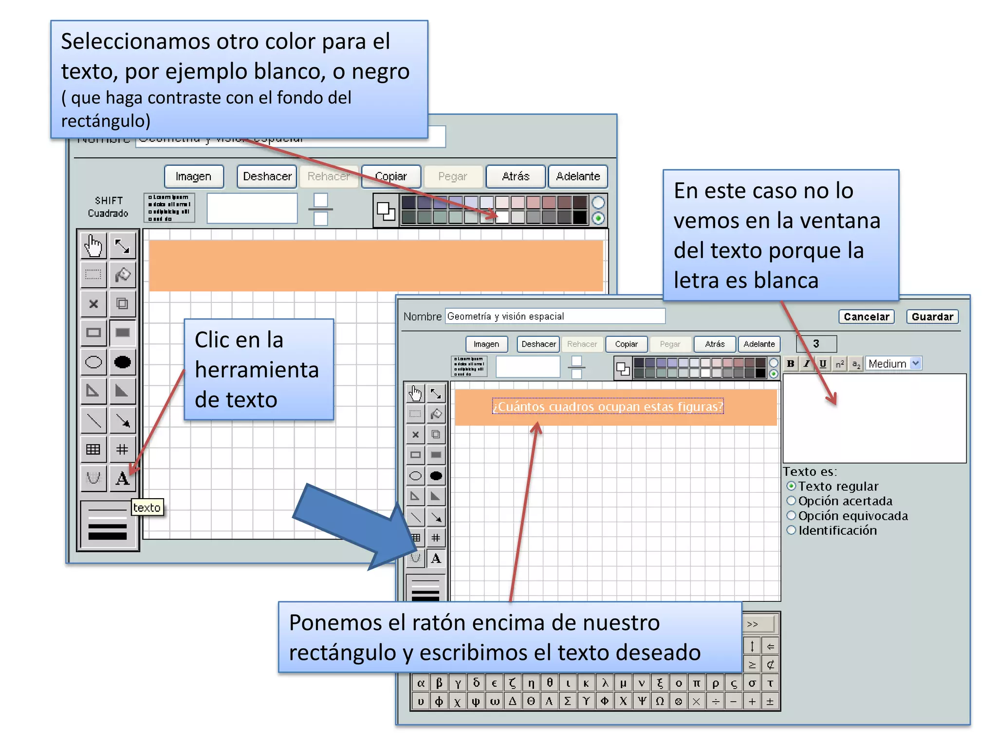 Seleccionamos otro color para el
texto, por ejemplo blanco, o negro
( que haga contraste con el fondo del
rectángulo)


                                                                 En este caso no lo
                                                                 vemos en la ventana
                                                                 del texto porque la
                                                                 letra es blanca

                Clic en la
                herramienta
                de texto




                            Ponemos el ratón encima de nuestro
                            rectángulo y escribimos el texto deseado
 
