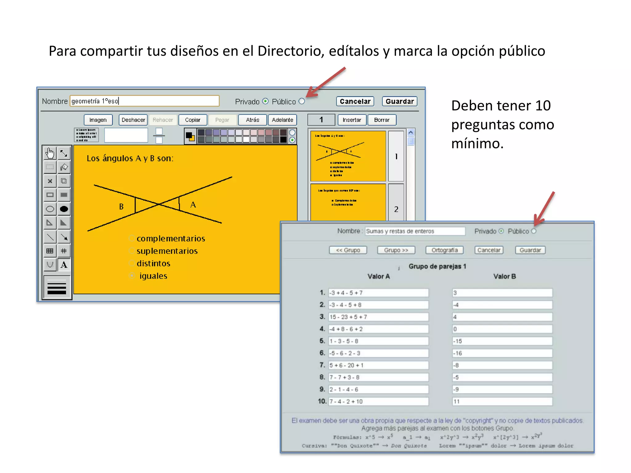 Para compartir tus diseños en el Directorio, edítalos y marca la opción público


                                                               Deben tener 10
                                                               preguntas como
                                                               mínimo.
 