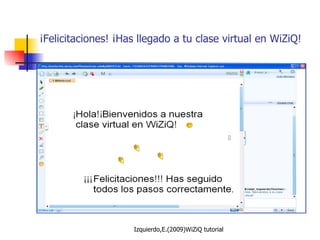 ¡Felicitaciones! ¡Has llegado a tu clase virtual en WiZiQ! 