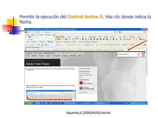 Permitir la ejecución del  Control Active X . Haz clic donde indica la flecha. 
