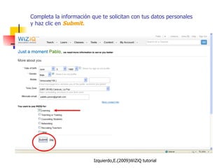 Completa la información que te solicitan con tus datos personales  y haz clic en  Submit. 