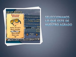 SELECCIONAMOS LO QUE ESTE DE NUESTRO AGRADO