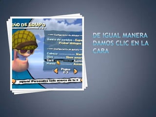 DE IGUAL MANERADAMOS CLIC EN LA CARA