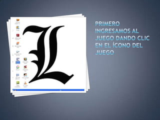 PRIMERO INGRESAMOS AL JUEGO DANDO CLIC EN EL ÍCONO DEL JUEGO 