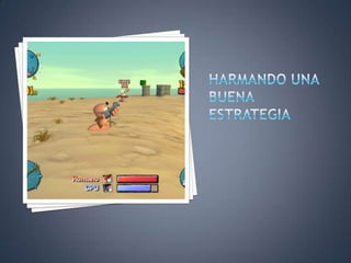 HARMANDO UNA BUENA ESTRATEGIA