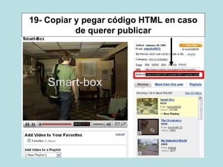 19- Copiar y pegar código HTML en caso
de querer publicar
 