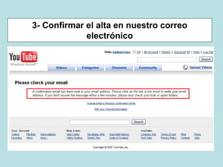 3- Confirmar el alta en nuestro correo
electrónico
 