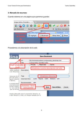 Curso Tutores On-line para Extremadura!              Carlos Cabanillas




3. Marcado de recursos:

Cuando estamos en una ...