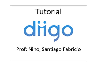 Tutorial
Prof: Nino, Santiago Fabricio
 