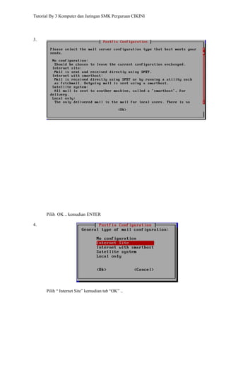 Tutorial By 3 Komputer dan Jaringan SMK Perguruan CIKINI




3.




      Pilih OK .. kemudian ENTER

4.




      Pilih “ Internet Site” kemudian tab “OK” ..
 