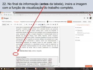 22. No final da informação (antes da tabela), insira a imagem
com a função de visualização do trabalho completo.
 