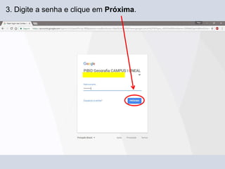 3. Digite a senha e clique em Próxima.
 