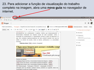 23. Para adicionar a função de visualização do trabalho
completo na imagem, abra uma nova guia no navegador de
internet.
 