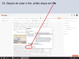 33. Depois de colar o link, então clique em Ok.
 
