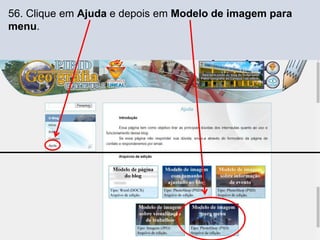 56. Clique em Ajuda e depois em Modelo de imagem para
menu.
 