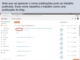 Note que vai aparecer o nome publicações junto ao trabalho
publicado. Esse nome classifica o trabalho como uma
publicação do blog.
 