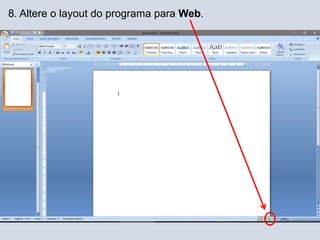 8. Altere o layout do programa para Web.
 