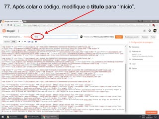 77. Após colar o código, modifique o título para “Início”.
 