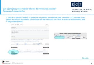 Que operações posso realizar através da minha área pessoal? Reservas de documentos 3. Clique na palavra “reserva” e preencha um período de interesse para a mesma. O CDI recebe o seu pedido e quando o documento for devolvido ser-lhe-á enviado um e-mail de aviso de levantamento (tem 1 dia para esse efeito). Sumário 