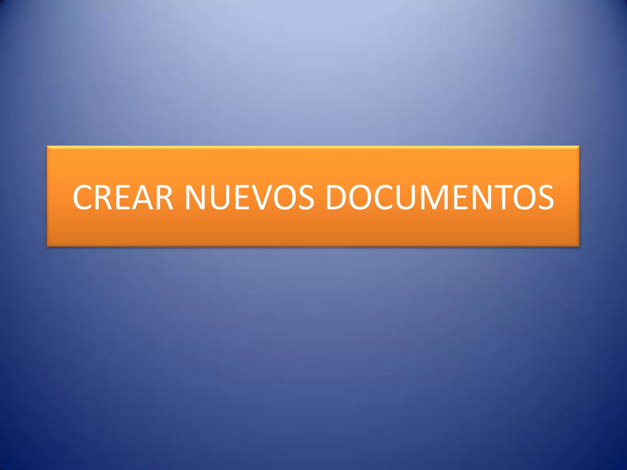 CREAR NUEVOS DOCUMENTOS
