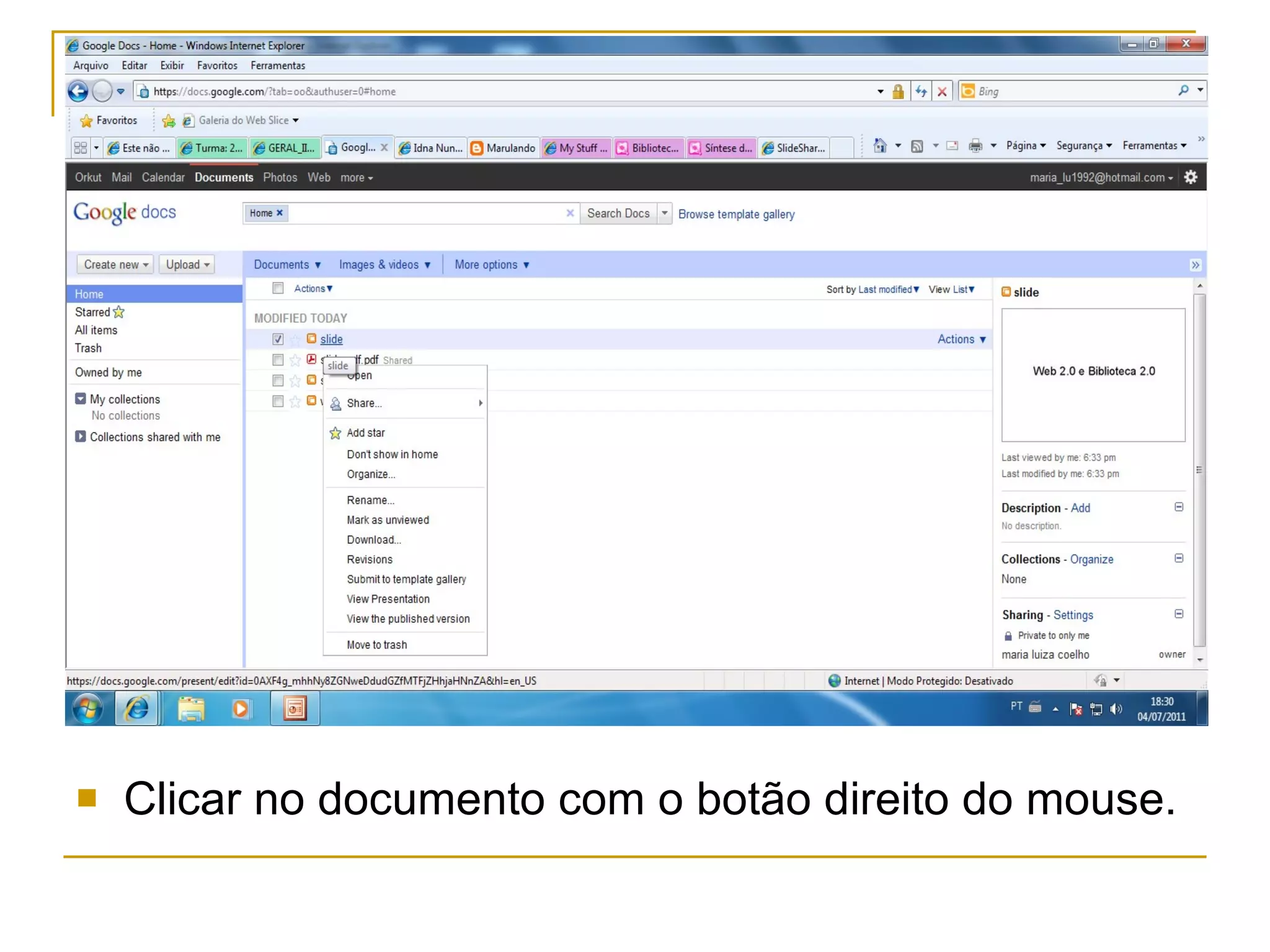 Clicar no documento com o botão direito do mouse.