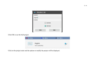 76 / 98
Click OK to see the built project
Click on the project name and the options to modify the project will be displayed.
 
