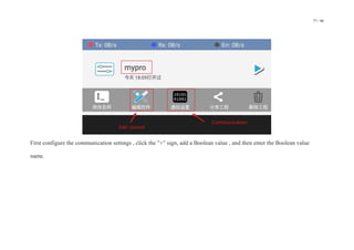 77 / 98
First configure the communication settings , click the "+" sign, add a Boolean value , and then enter the Boolean value
name.
 