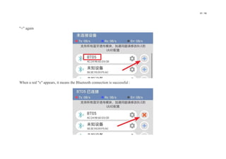 95 / 98
"+" again
When a red "x" appears, it means the Bluetooth connection is successful :
 