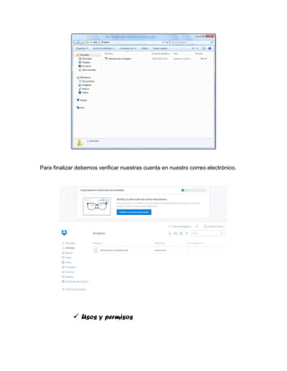 Para finalizar debemos verificar nuestras cuenta en nuestro correo electrónico.
 Usos y permisos
 