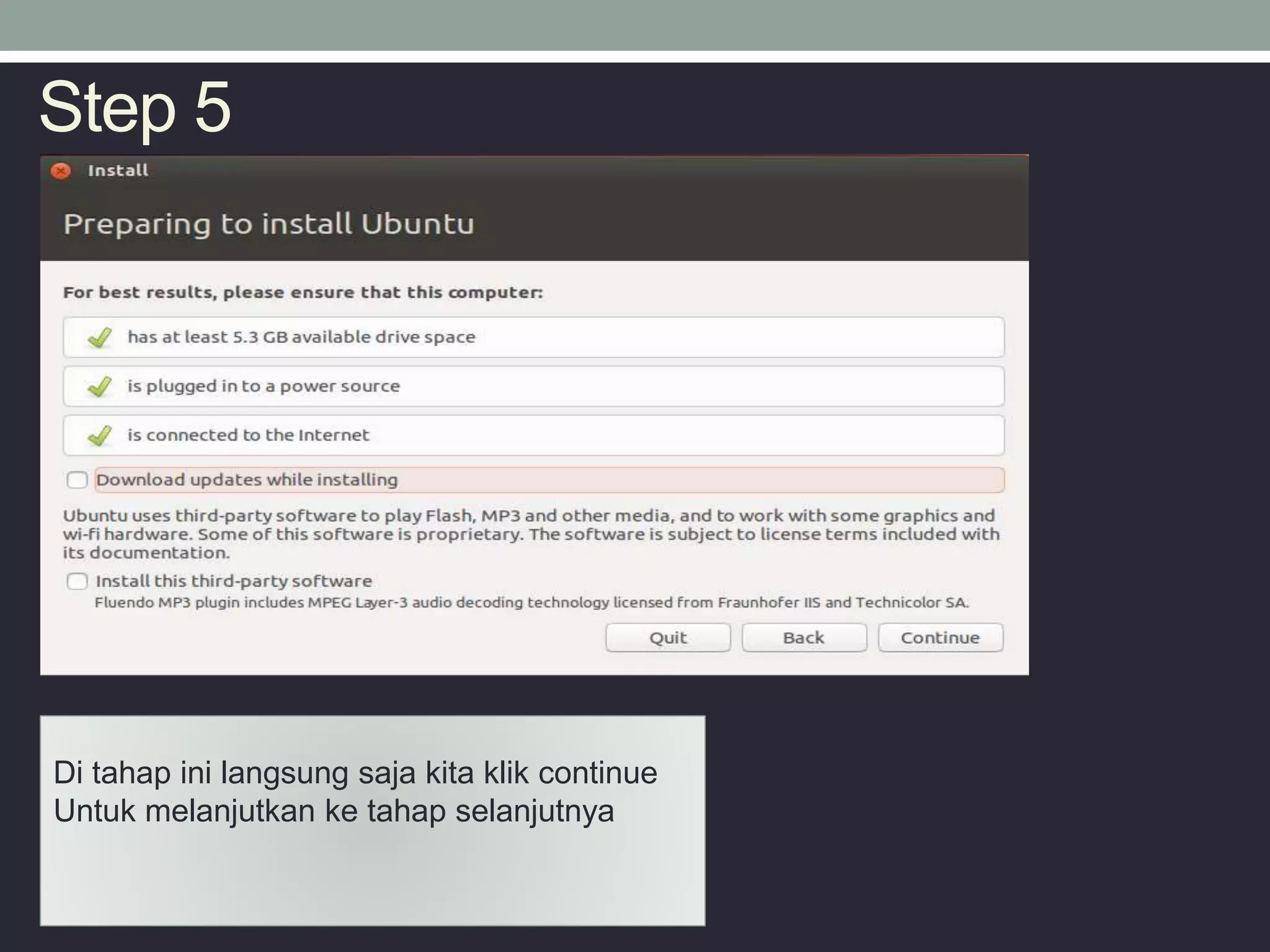 Step 5
Di tahap ini langsung saja kita klik continue
Untuk melanjutkan ke tahap selanjutnya
 