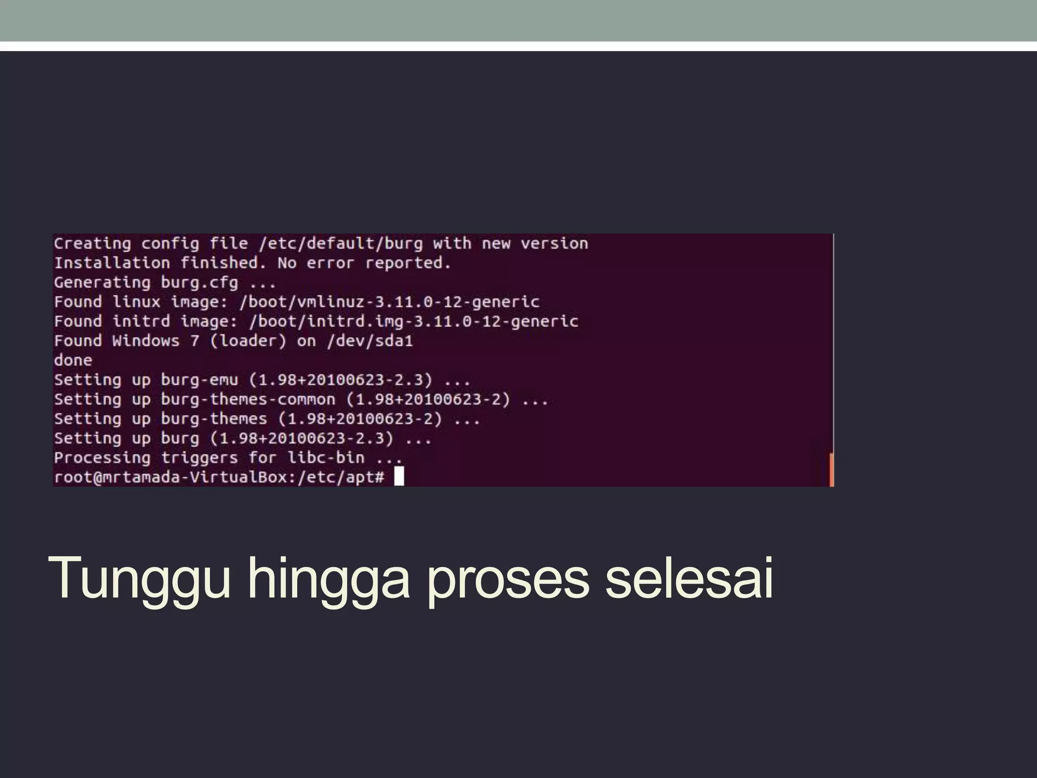 Tunggu hingga proses selesai
 