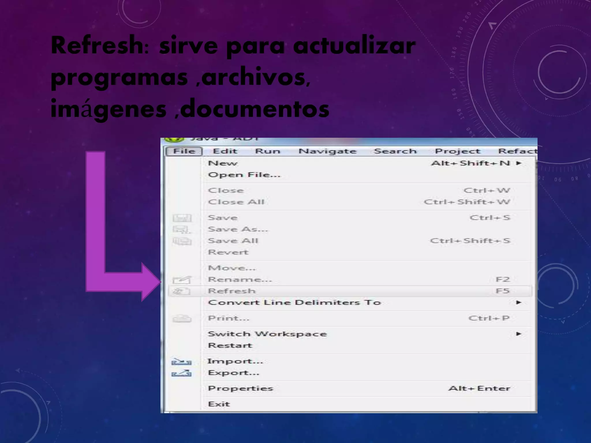 Refresh: sirve para actualizar
programas ,archivos,
imágenes ,documentos
 
