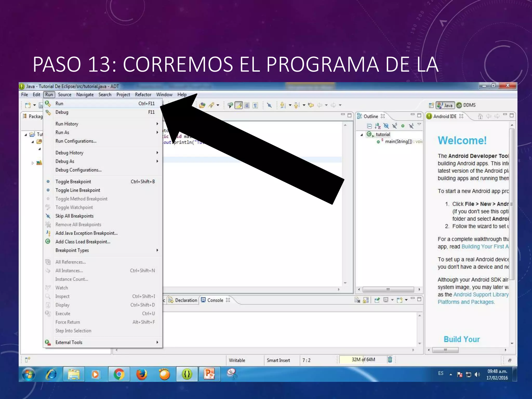 PASO 13: CORREMOS EL PROGRAMA DE LA
SIG. MANERA
 