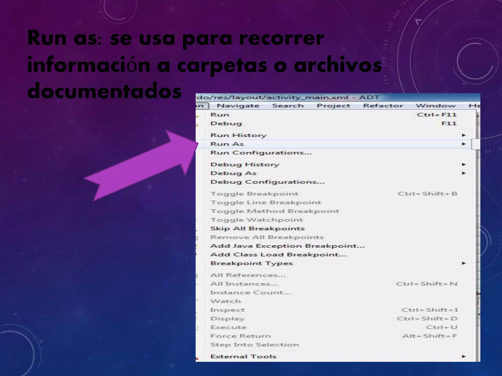 Run as: se usa para recorrer
información a carpetas o archivos
documentados
 