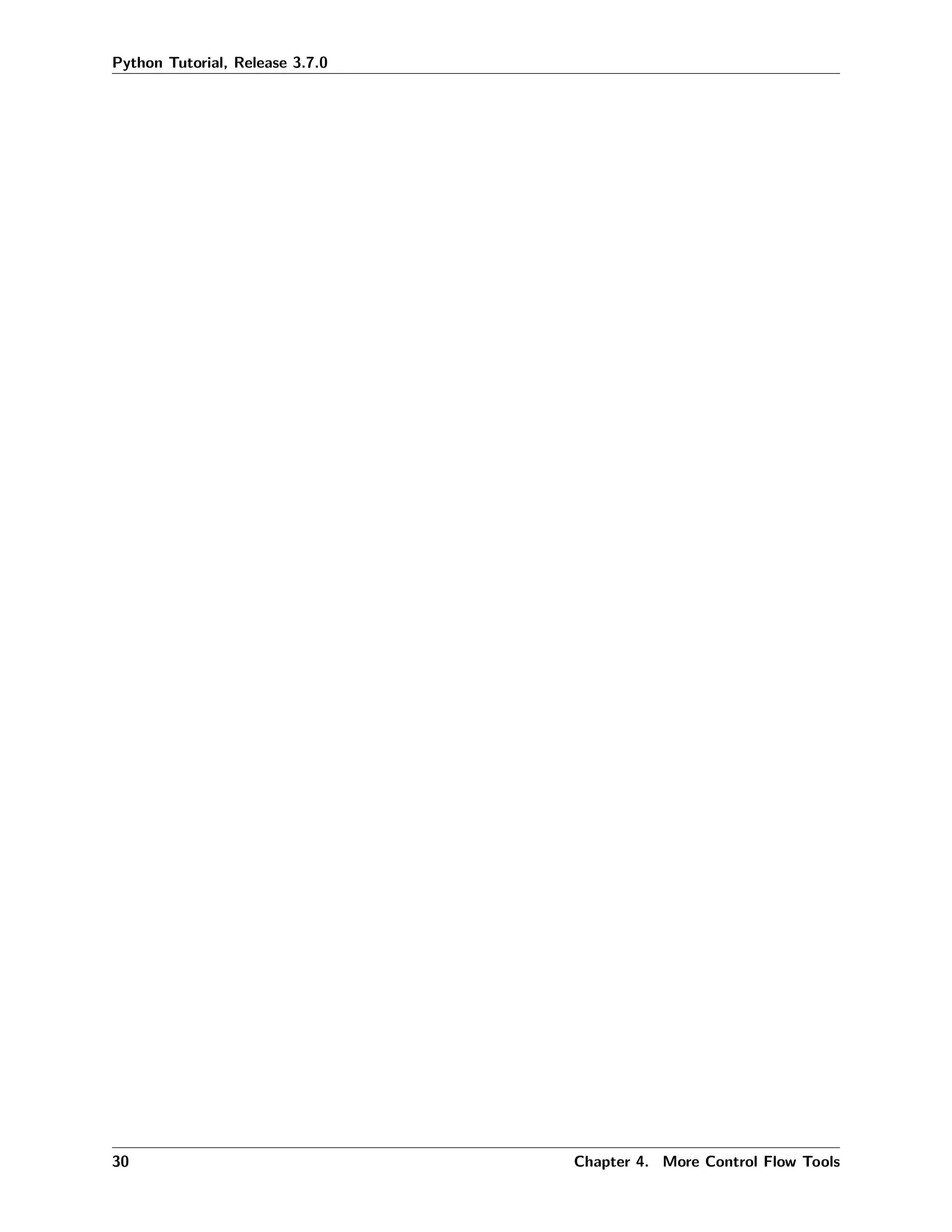 Python Tutorial, Release 3.7.0
30 Chapter 4. More Control Flow Tools
 