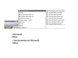 • Microsoft
Office
• Herramientas de Microsoft
Office
 