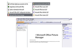 • Microsoft Office Picture
Manager
 